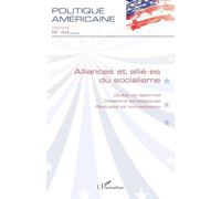 Alliances et allié·es du socialisme: Quête de légitimité, Coalitions stratégiques, Radicalité et normalisation: 44 (Revue Politique Americaine)