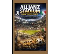 Allianz Stadium Turin Travel Guide: Discover the History, Legends, and Matchday Experience of Juventus’ Home