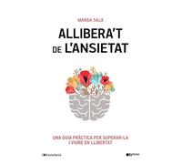 Allibera't de l'ansietat: Una guia pràctica per superar-la i viure en llibertat: 68 (Prisma)