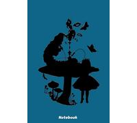 Allice And The Caterpilar Notebook: Notebook, planner, journal, organiser, bullet journal, sketchbook_ 6x9 inches, 120 dotted pages