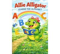 Allie Alligator Learns the Alphabet