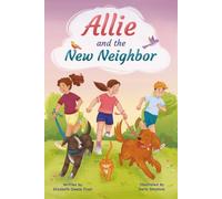 Allie and the New Neighbor: An Adventure of Friendship and Fun (The Allie Series)