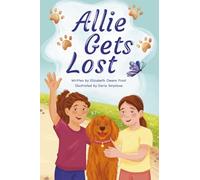 Allie Gets Lost: A Heartwarming Dog Adventure Chapter Book About Friendship