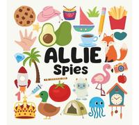 Allie Spies with a Little Eye: A Fun and Engaging Search and Find Book for Kids Ages 3-6
