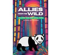 ALLIES FROM THE WILD: DISCOVER YOUR SPIRIT ANIMAL TOTEM