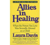 Allies in Healing: When the Person You Love Is a Survivor of Child Sexual Abuse