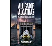 Alligator Alcatraz: All You Need to Know about Donald Trump's $400 Million Illegal Immigrant Detention Facility