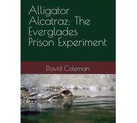 Alligator Alcatraz: The Everglades Prison Experiment