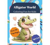 Alligator Coloring Book for Kids Ages 3-8: large and Easy Alligator Pictures That Every Parent Needs for Quiet Time and Creative Play , classroom resource, or the perfect gift