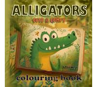 Alligators Colouring Book Vol 1 : Bold & Easy Outlines for Kids Who Love Reptiles