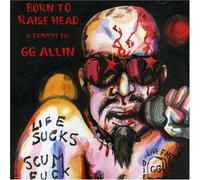 Allin, G.G.=Tribute= - Born to Raise Head