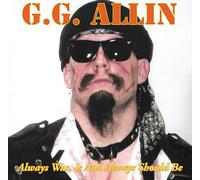 Allin, GG - Always Was, Is And Always Shall Be [Vinilo]