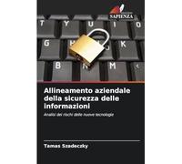 Allineamento aziendale della sicurezza delle informazioni: Analisi dei rischi delle nuove tecnologie
