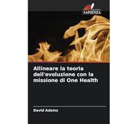 Allineare la teoria dell'evoluzione con la missione di One Health