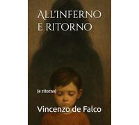 All'inferno e ritorno: (e ritorno) (Petites poiseries)