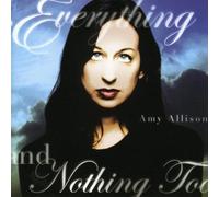 Allison, Amy - Everything & Nothing Too
