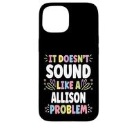 Allison Personalized Women's Gift Custom Allison Carcasa para iPhone 15