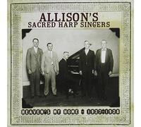 Allison'S Sacred Harp Singers - Heaven's My Home 1927-1928