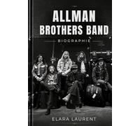 ALLMAN BROTHERS BAND Biographie: L'histoire de Duane, Gregg, Dickey, Berry, Butch, Jaimoe, et le son qui a changé le rock américain