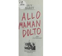 Allô Maman Dolto : Halte À La Doltomania (ebook)