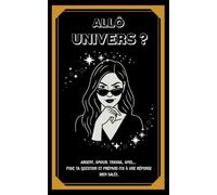 Allô Univers ?: Un oracle cash, mordant et drôle pour une guidance unique !