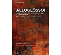 Alloglо̄ssoi: Multilingualism and Minority Languages in Ancient Europe: 2 (Trends in Classics - Gr nd Latin Linguistics, 2)