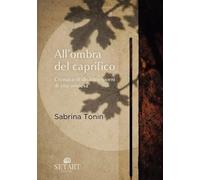 All'ombra del caprifico. Cronaca di diciotto giorni di vita sospesa