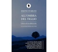 All'ombra del tiglio: Lettera ad un adolescente