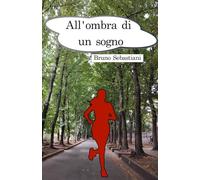 ALL'OMBRA DI UN SOGNO