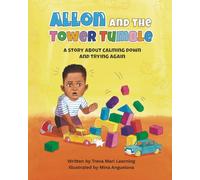 Allon and The Tower Tumble: A Story of Calming Down and Trying Again (The Allon Series)