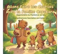 Allons Faire les Courses Avec la Famille Capybara: Apprendre la Patience et les Compétences Sociales en Coloriant