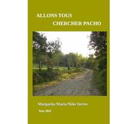 ALLONS TOUS CHERCHER PACHO! (Nouvelles et contes en Francais)