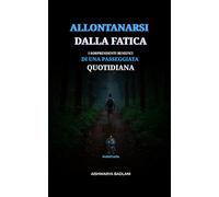 ALLONTANARSI DALLA FATICA: I SORPRENDENTI BENEFICI DI UNA PASSEGGIATA QUOTIDIANA