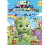 ALLOS WONDERFUL WORLD OF COLOR HAPPY HANUKKAH: Creative Adventures in the Festival of Lights! Celebrate the Festival of Lights with Fun and Creativity!