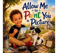 Allow Me to Paint You a Picture