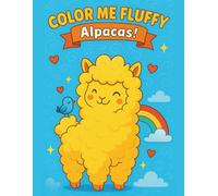 ALLPAQA COLOR ME FLUFFY!: THE BEST ALPACA COLORING BOOK FOR KIDS AND ADULTS
