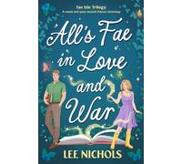 All's Fae in Love and War: A sweet and spicy second chance fantasy romcom: 1 (Fae Isle Series)