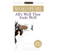 All's Well That Ends Well (Signet Classic Shakespeare)