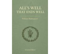 All's Well That Ends Well (Triton Shakespeare): The Full Play with Commentary, Dramatic Analysis and Context