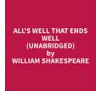 All's Well That Ends Well (Unabridged)