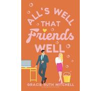 All's Well that Friends Well: a workplace romcom (Lucky in Love)