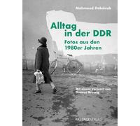 Alltag in der DDR: Fotos aus den 1980er Jahren von Mahmoud Dabdoub
