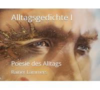 Alltagsgedichte I: Poesie des Alltags