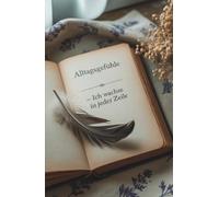 Alltagsgefühle - Ich wachse in jeder Zeile: Emotional, spannend, verführerisch, Poesie (Zwischen Jetzt und Immer - Gedichte vom Dasein)