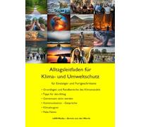 Alltagsleitfaden für Klima- und Umweltschutz: für Einsteiger und Fortgeschrittene