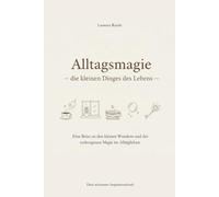 Alltagsmagie: Die kleinen Dinge des Lebens