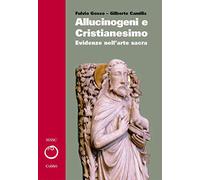 Allucinogeni e cristianesimo. Evidenze nell'arte sacra (Vol. 2)