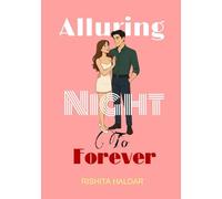 Alluring Night To Forever: A Romantic Short Story