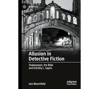 Allusion in Detective Fiction: Shakespeare, the Bible and Dorothy L. Sayers (Crime Files)