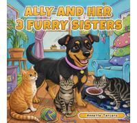 Ally and Her 3 Furry Sisters